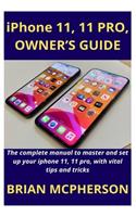 iPhone 11, 11 PRO, OWNER'S GUIDE