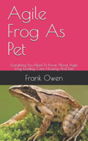 Agile Frog As Pet
