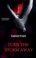 Turn The Storm Away: A BDSM Story 18+ (EROTICA)