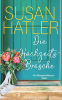 Die Hochzeitsbrosche: (1 Die Hochzeitsflüsterin)