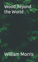 Wood Beyond the World
