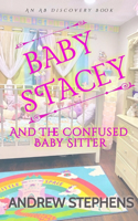 Baby Stacey And The Confused Babysitter