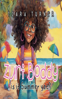 Zuri Boddy: Is It Summer Yet?