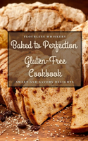 Baked to Perfection Gluten-Free Cookbook