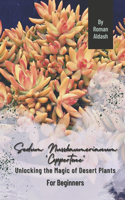 Sedum Nussbaumerianum 'Coppertone': Unlocking the Magic of Desert Plants, For Beginners