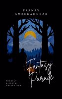 Fantasy Parade: Frankly, A Poetry Collection