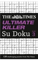 The Times Ultimate Killer Su Doku Book 3: 120 Challenging Puzzles from the Times(The Times Su Doku)