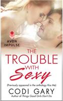The Trouble with Sexy: (Originally Appeared in the E-Book Anthology Kiss Me)(Rock Canyon, Idaho Novella)