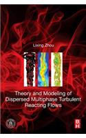 Theory and Modeling of Dispersed Multiphase Turbulent Reacting Flows