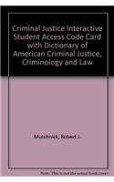 Criminal Justice Interactive Student Access Code Card with Dictionary of American Criminal Justice, Criminology and Law