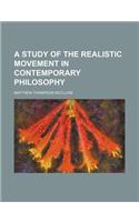 A Study of the Realistic Movement in Contemporary Philosophy