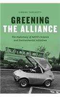 Greening the Alliance: The Diplomacy of Nato's Science and Environmental Initiatives