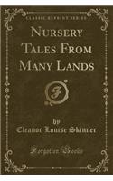 Nursery Tales from Many Lands (Classic Reprint)