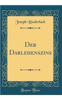 Der Darlehenszins (Classic Reprint)