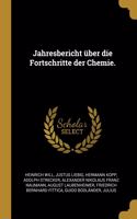 Jahresbericht über die Fortschritte der Chemie.
