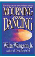 Mourning Into Dancing