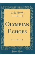 Olympian Echoes (Classic Reprint)