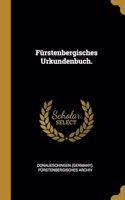 Fürstenbergisches Urkundenbuch.