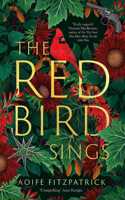 The Red Bird Sings: A chilling and gripping historical gothic fiction debut, shortlisted for the Irish Book Awards 2023