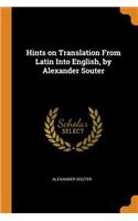 Hints on Translation from Latin Into English, by Alexander Souter