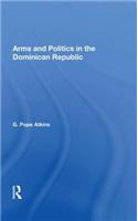 Arms And Politics In The Dominican Republic