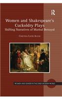 Women and Shakespeare's Cuckoldry Plays