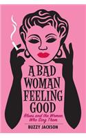 Bad Woman Feeling Good