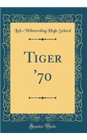 Tiger '70 (Classic Reprint)