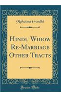 Hindu Widow Re-Marriage Other Tracts (Classic Reprint)