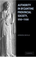 Authority in Byzantine Provincial Society, 950-1100