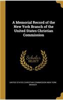 A Memorial Record of the New York Branch of the United States Christian Commission