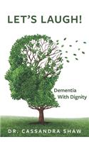 Let's Laugh! Dementia with Dignity