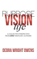 Life, Vision, Purpose