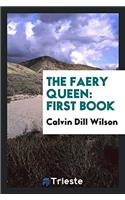 The Faery Queen: First Book