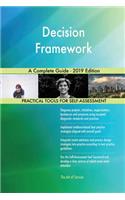 Decision Framework A Complete Guide - 2019 Edition