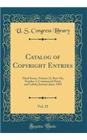 Catalog of Copyright Entries, Vol. 23: Third Series, Volume 23, Part 11b, Number 1; Commercial Prints and Labels; January-June, 1969 (Classic Reprint)