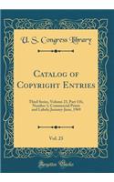 Catalog of Copyright Entries, Vol. 23: Third Series, Volume 23, Part 11b, Number 1; Commercial Prints and Labels; January-June, 1969 (Classic Reprint)