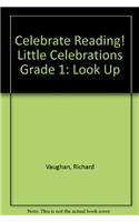 Celebrate Reading! Little Celebrations Grade 1: Look Up