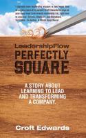 Leadershipflow Perfectly Square: Story about Learning to Lead and Transforming a Company: (English)