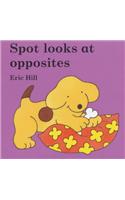 Spot Looks at Opposites