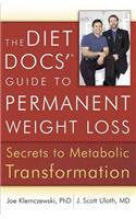 Diet Docs' Guide to Permanent Weight Loss: Secrets to Metabolic Transformation