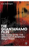 Guantanamo Files: The Stories of the 774 Detainees in America's Illegal Prison: The Stories of 774 Detainees in America's Illegal Prison