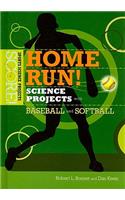 Home Run! Science Projects with Baseball and Softball