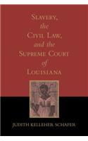 Slavery, the Civil Law, and the Supreme Court of Louisiana (Revised)