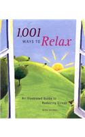 1,001 Ways to Relax: An Illustrated Guide to Reducing Stress
