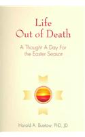 Life Out of Death: A Thought a Day for the Easter Season