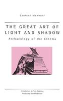 Great Art Of Light And Shadow: Archaeology of the Cinema