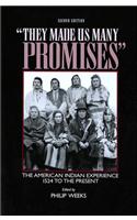 They Made Us Many Promises: The American Indian Experience, 1524 to the Present