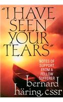 I Have Seen Your Tears
