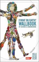 What on Earth? Wallbook of Science and Engineering